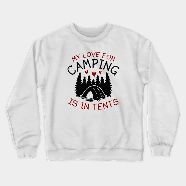 My Love For Camping Crewneck Sweatshirt by LuckyFoxDesigns